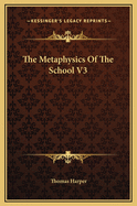 The Metaphysics of the School V3