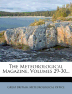 The Meteorological Magazine, Volumes 29-30