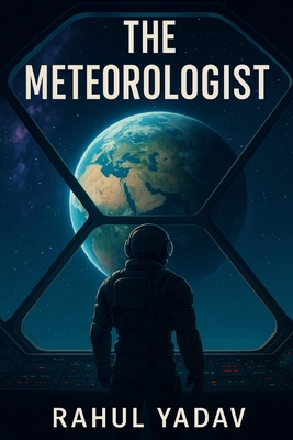 The Meteorologist - Yadav, Rahul