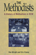 The Methodists: A History of Methodism in New South Wales