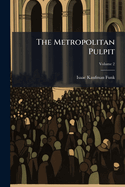 The Metropolitan Pulpit; Volume 2