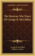 The Mexican War Diary of George B. McClellan