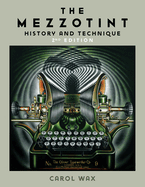 The Mezzotint: History and Technique
