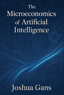The Microeconomics of Artificial Intelligence