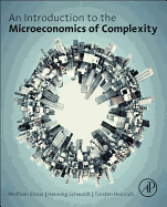 The Microeconomics of Complex Economies: Evolutionary, Institutional, Neoclassical, and Complexity Perspectives