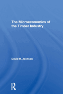 The Microeconomics of the Timber Industry