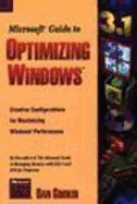 The Microsoft Guide to Optimizing Windows: Proven Advice for Configuring, Expanding, and Maximizing Your Windows 3.1 System - Gookin, Dan, and Cookin, Dan