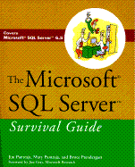 The Microsoft? SQL Server Survival Guide - Panttaja, Jim, and Panttaja, Mary, and Prendergast, Bruce