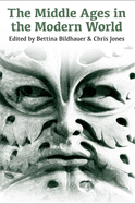 The Middle Ages in the Modern World: Twenty-first century perspectives