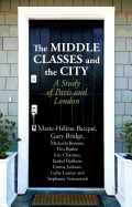 The Middle Classes and the City: A Study of Paris and London