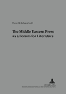 The Middle Eastern Press as a Forum for Literature