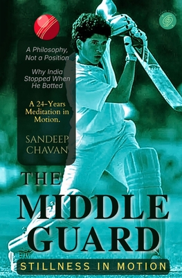 The Middle Guard: Stillness in Motion - Chavan, Sandeep