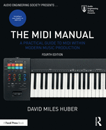The MIDI Manual: A Practical Guide to MIDI Within Modern Music Production