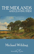 The Midlands, and Leaving Them