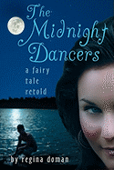 The Midnight Dancers: A Fairy Tale Retold