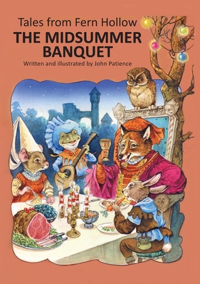 The Midsummer Banquet - Patience, John (Illustrator)