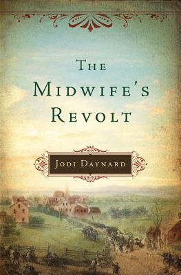 The Midwife's Revolt - Daynard, Jodi