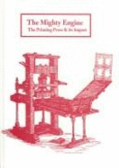 The Mighty Engine: The Printing Press and Its Impact