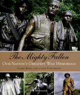 The Mighty Fallen: Our Nation's Greatest War Memorials