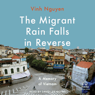 The Migrant Rain Falls in Reverse: A Memory of Vietnam