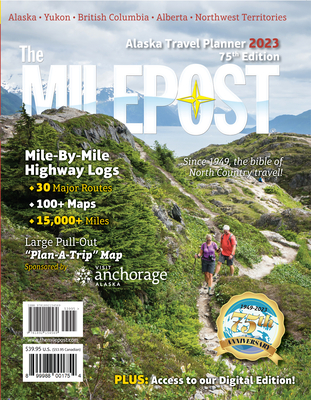 The Milepost 2023: Alaska Travel Planner - Reeves, Serine