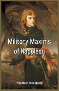 The Military Maxims of Napoleon