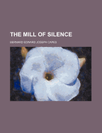 The Mill of Silence