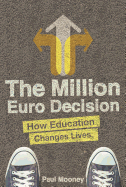 The Million Euro Decision: How Education Changes Lives