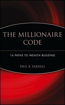 The Millionaire Code: 16 Paths to Wealth Building - Farrell, Paul B