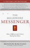 The Millionaire Messenger: Make a Difference and a Fortune Sharing Your Advice