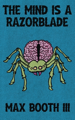 The Mind is a Razorblade - Booth, Max, III