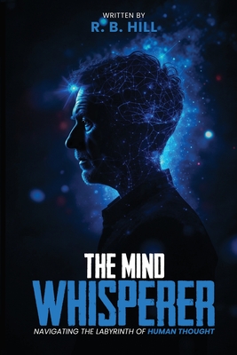 The Mind Whisperer - Hill, R. B.