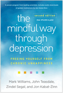 The Mindful Way Through Depression: Freeing Yourself from Chronic Unhappiness