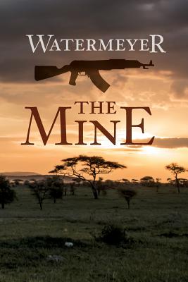 The Mine - Watermeyer, Peter