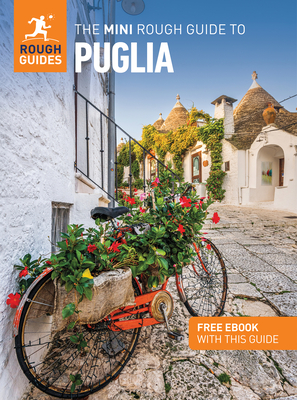 The Mini Rough Guide to Puglia: Travel Guide with eBook - Guides, Rough, and Steinhardt, Solveig