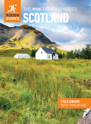 The Mini Rough Guide to Scotland: Travel Guide with eBook - Guides, Rough, and Longley, Norm, and Staddon, Jackie
