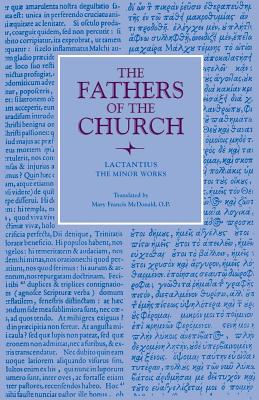 The Minor Works - Lactantius, and McDonald, Mary Francis (Translated by)