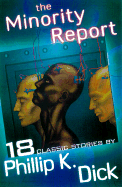 The Minority Report: And Other Classic Stories