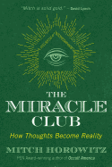 The Miracle Club: How Thoughts Become Reality