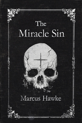 The Miracle Sin - Hawke, Marcus
