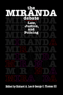 The Miranda Debate: Law, Justice, and Policing