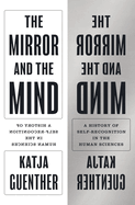 The Mirror and the Mind: A History of Self-Recognition in the Human Sciences