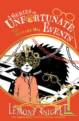 The Miserable Mill - Snicket, Lemony