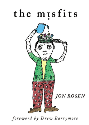 The Misfits - Rosen, Jon, and Barrymore, Drew (Foreword by)