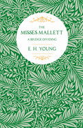 The Misses Mallett: A Bridge Dividing