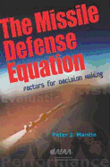 The Missile Defense Equation: Factors for Decision Making