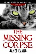 The Missing Corpse: ( The Lakeside Cozy Cat Mysteries Series - Book One)