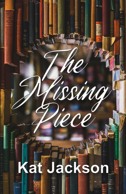 The Missing Piece - Jackson, Kat