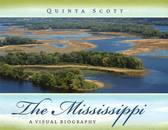 The Mississippi: A Visual Biography Volume 1