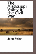 The Mississippi Valley in the Civil War